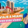 Dicas de viagem imperdíveis de Miami
